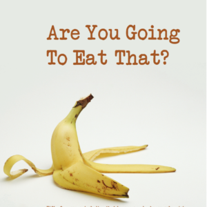 Are You Going To Eat That? book cover